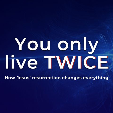 You Only Live… Twice (4) – 1 Corinthians 15:50-58